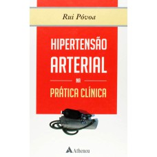 HIPERTENSÃO ARTERIAL NA PRÁTICA CLÍNICA