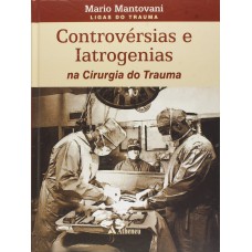 CONTROVÉRSIAS E IATROGENIAS