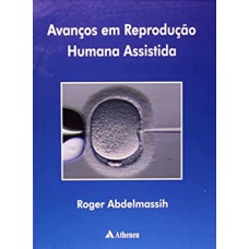 AVANÇOS EM REPRODUÇÃO HUMANA ASSISTIDA