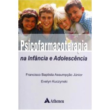 PSICOFARMACOTERAPIA NA INFÂNCIA E ADOLESCÊNCIA