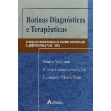 ROTINAS DIAGNOSTICAS E TERAPÊUTICAS