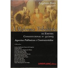 REFORMA TRIBUTARIA DA EMENDA CONSTITUCIONAL N 42/2003 ASPECTOS POLEMICOS E - 1