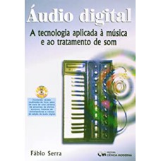 AUDIO DIGITAL: A TECNOLOGIA APLICADA A MUSICA E AO TRATAMENTO DE SOM - 1