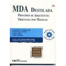 MDA DESTILADA - PRINCIPIOS DE ARQUITETURA ORIENTADA...