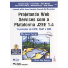 PROJETANDO WEB SERVICES COM A PLATAFORMA J2EE 1.4 - TECNOLOGIAS JAX-RPC,SOA - 1