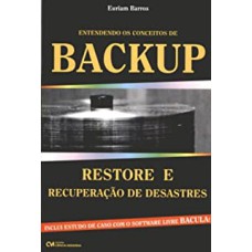 ENTENDENDO OS CONCEITOS DE BACKUP - RESTORE E RECUPERACAO DE DESASTRES - 1