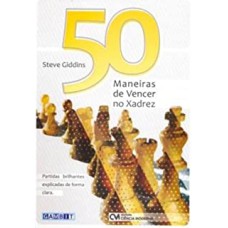 50 MANEIRAS DE VENCER NO XADREZ - 1