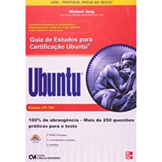 GUIA DE ESTUDOS PARA CERTIFICACAO UBUNTU - EXAME LPI 199 - ACOMPANHA CD ROM - 1