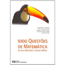 1000 QUESTÕES DE MATEMÁTICA - ESCOLAS MILITARES E ENSINO MÉDIO