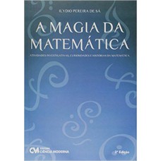 MAGIA DA MATEMATICA, A - ATIVIDADES INVESTIGATIVAS, CURIOSIDADES E HISTORIA - 3