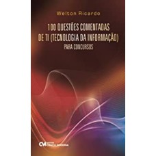 100 QUESTOES COMENTADAS DE TI (TECNOLOGIA DA INFORMACAO) PARA CONCURSOS - 1