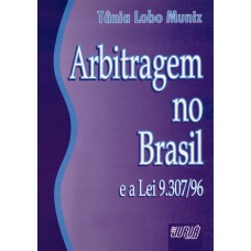 ARBITRAGEM NO BRASIL E A LEI 9.307/96