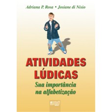 ATIVIDADES LÚDICAS - SUA IMPORTÂNCIA NA ALFABETIZAÇÃO