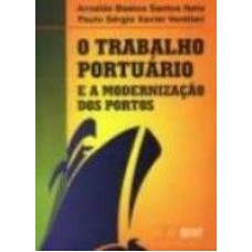 TRABALHO PORTUÁRIO E A MODERNIZAÇÃO DOS PORTOS, O