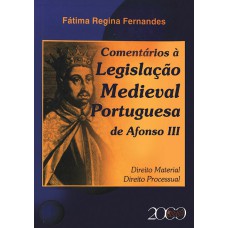 COMENTÁRIOS À LEGISLAÇÃO MEDIEVAL PORTUGUESA DE AFONSO III