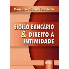 SIGILO BANCÁRIO & DIREITO À INTIMIDADE