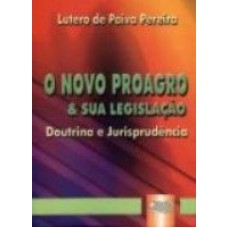 NOVO PROAGRO & SUA LEGISLAÇÃO DOUTRINA E JURISPRUDÊNCIA, O