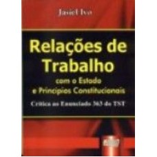 RELAÇÕES DE TRABALHO - COM O ESTADO E PRINCÍPIOS CONSTITUCIONAIS