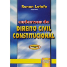 CADERNOS DE DIREITO CONSTITUCIONAL CIVIL - CADERNO 2