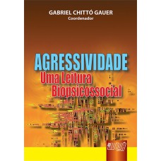 AGRESSIVIDADE - UMA LEITURA BIOPSICOSSOCIAL