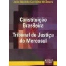 CONSTITUIÇÃO BRASILEIRA & TRIBUNAL DE JUSTIÇA DO MERCOSUL