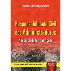 RESPONSABILIDADE CIVIL DOS ADMINISTRADORES - NAS SOCIEDADES POR AÇÕES