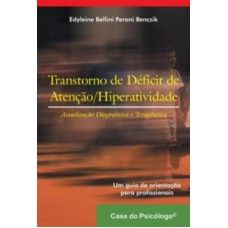 TRANSTORNO DE DEFICIT DE ATENÇAO/HIPERATIVIDADE - ATUALIZAÇÃO DIAGNOSTICA E TERAPEUTICA