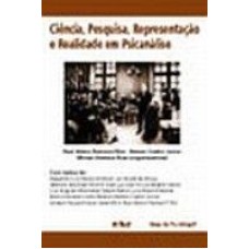 CIÊNCIA, PESQUISA, REPRESENTAÇÃO E REALIDADE EM PSICANÁLISE