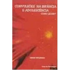 CONVULSÕES NA INFÂNCIA E ADOLESCÊNCIA: COMO LIDAR?