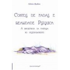 CONTOS DE FADAS E REALIDADE PSÍQUICA: A IMPORTÂNCIA DA FANTASIA NO DESENVOLVIMENTO