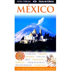 MEXICO - O GUIA QUE MOSTRA O QUE OS OUTROS SO CONTAM-GUIAS VISUAIS - 2