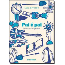 PAI E PAI - DIARIO DE UM APRENDIZ - 1ª