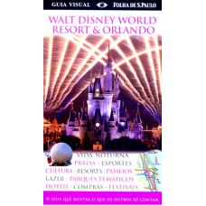 WALT DISNEY WORLD RESRT E ORLANDO - GUIA VISUAL FOLHA..