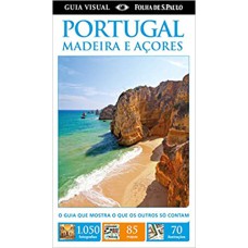 PORTUGAL MADEIRA E ACORES - O GUIA QUE MOSTRA O QUE OS OUTROS SO CONTAM - 5ª