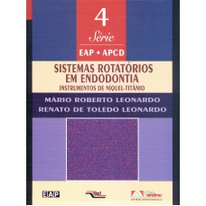 SISTEMAS ROTATÓRIOS EM ENDODONTIA: VOLUME 4: INSTRUMENTOS DE NÍQUEL-TITÂNIO