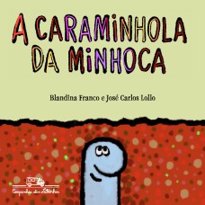 A CARAMINHOLA DA MINHOCA