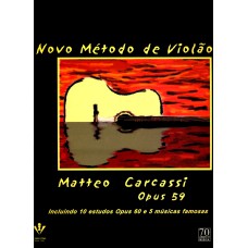 NOVO MÉTODO DE VIOLÃO - OP. 59: INCLUINDO 10 ESTUDOS OP. 60 E 5 MÚSICAS FAMOSAS