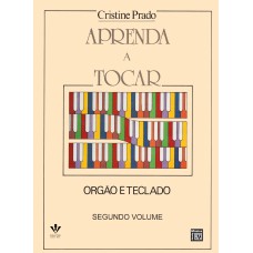 APRENDA A TOCAR ÓRGÃO E TECLADO - 2º VOLUME