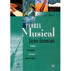 TEORIA MUSICAL: LIÇÕES ESSENCIAIS