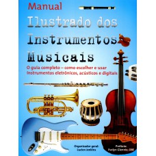 MANUAL ILUSTRADO DOS INSTRUMENTOS MUSICAIS