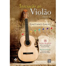 INICIAÇÃO AO VIOLÃO - OPUS 41 - 35 LIÇÕES MUSICAIS