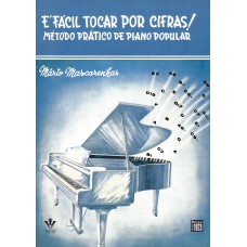 É FÁCIL TOCAR POR CIFRAS - MÉTODO PRÁTICO DE PIANO POPULAR