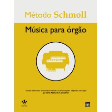 MÉTODO SCHMOLL - MÚSICA PARA ÓRGÃO