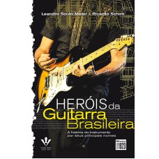 HERÓIS DA GUITARRA BRASILEIRA