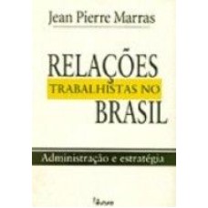 RELACOES TRABALHISTAS NO BRASIL - ADMINISTRACAO E...