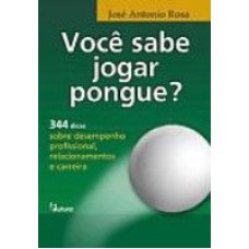 VOCE SABE JOGAR PONGUE - 344 DICAS SOBRE DESENPENHO...