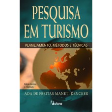 PESQUISA EM TURISMO: PLANEJAMENTO, MÉTODOS E TÉCNICAS