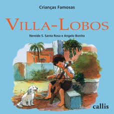 VILLA-LOBOS - CRIANÇAS FAMOSAS