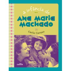 A INFÂNCIA DE ANA MARIA MACHADO