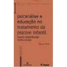 PSICANALISE E EDUCACAO NO TRATAMENTO DA PSICOSE